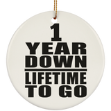 1st Anniversary 1 Year Down Lifetime To Go - Circle Ornament