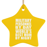 Military Personnel By Day World's Best Mom By Night - Star Ornament