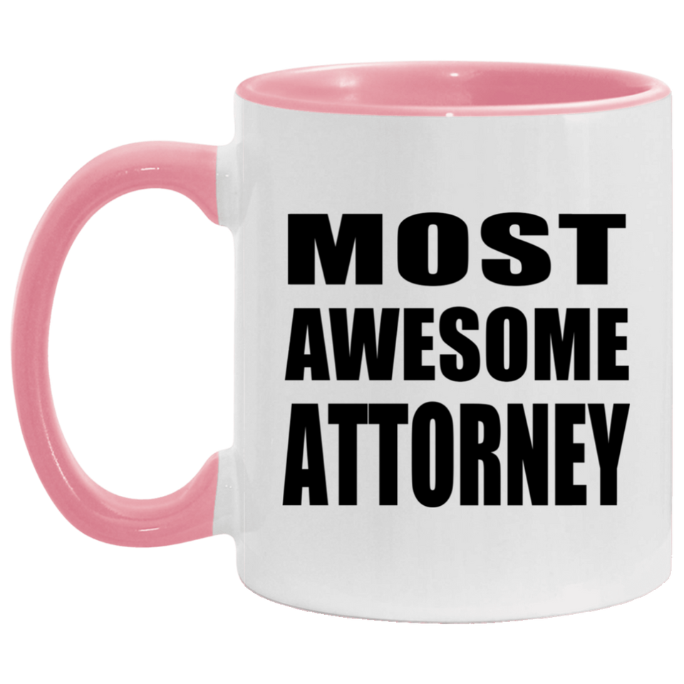 Most Awesome Attorney - 11oz Accent Mug Pink