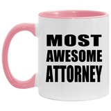 Most Awesome Attorney - 11oz Accent Mug Pink