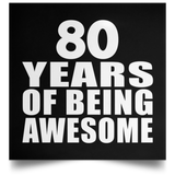 80th Birthday 80 Years Of Being Awesome - Poster Square