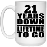 21st Anniversary 21 Years Down Lifetime To Go - 15 Oz Coffee Mug