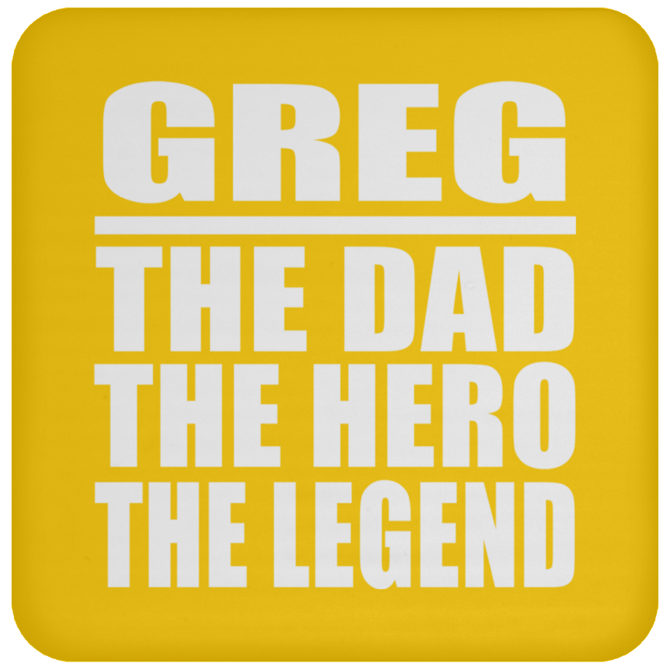 Greg The Dad The Hero The Legend - Drink Coaster