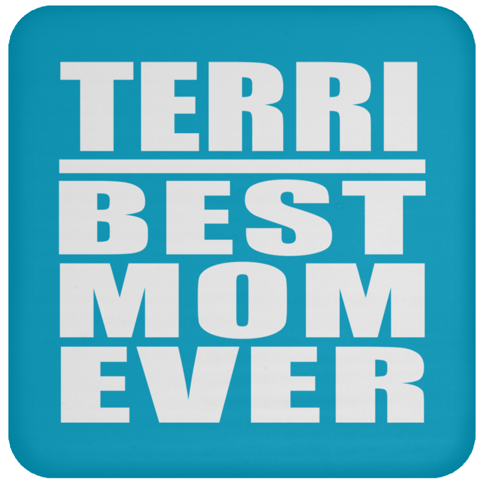 Terri Best Mom Ever - Drink Coaster