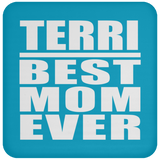 Terri Best Mom Ever - Drink Coaster