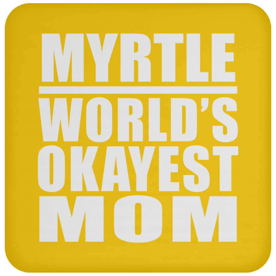 Myrtle World's Okayest Mom - Coaster