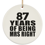87th Anniversary 87 Years Of Being Mrs Right - Circle Ornament