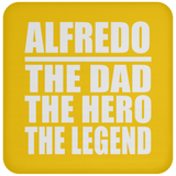 Alfredo The Dad The Hero The Legend - Drink Coaster