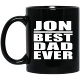 Jon Best Dad Ever - 11 Oz Coffee Mug Black