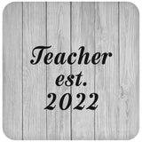 Teacher Established Est. 2022 - Drink Coaster F
