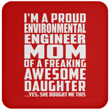 Proud Environmental Engineer Mom Of Awesome Daughter - Drink Coaster