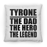 Tyrone The Dad The Hero The Legend - Throw Pillow