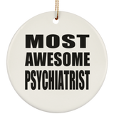 Most Awesome Psychiatrist - Circle Ornament