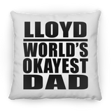 Lloyd World's Okayest Dad - Throw Pillow