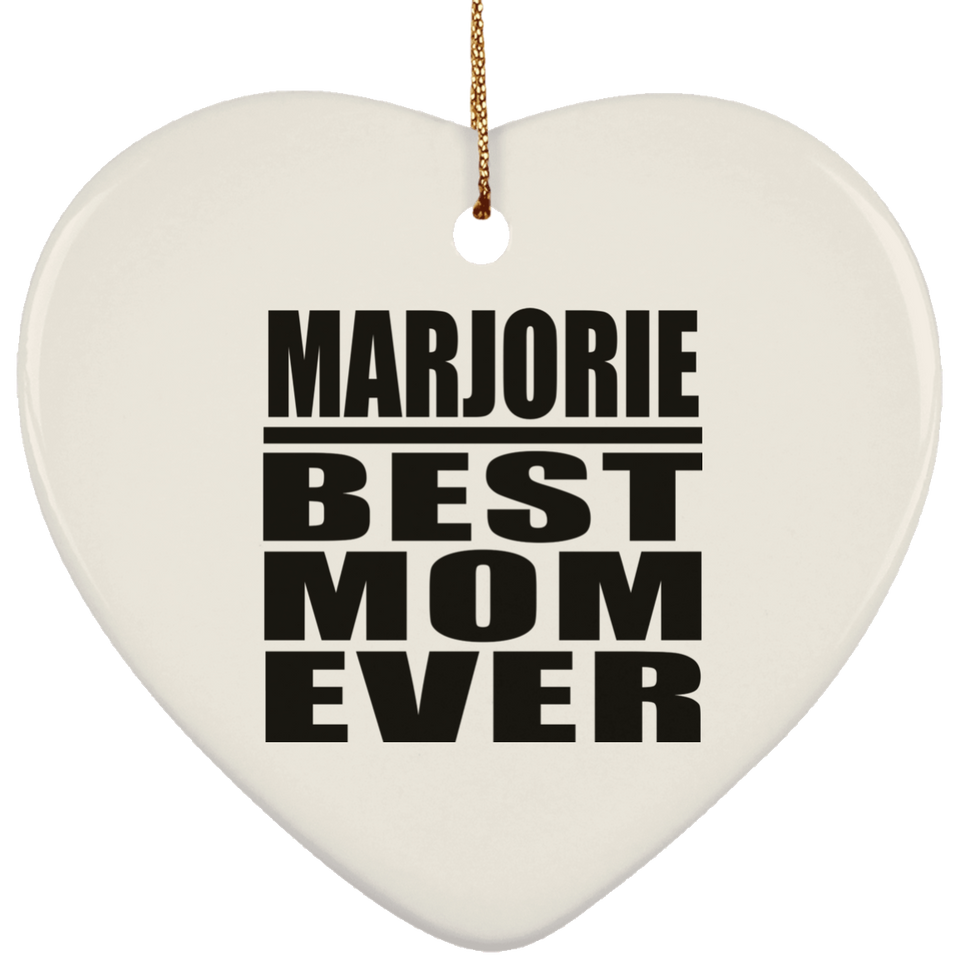 Marjorie Best Mom Ever - Heart Ornament