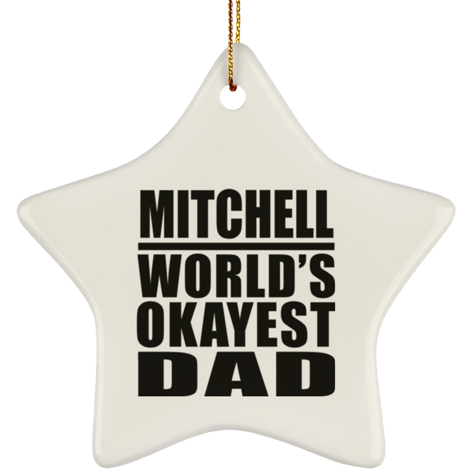 Mitchell World's Okayest Dad - Star Ornament
