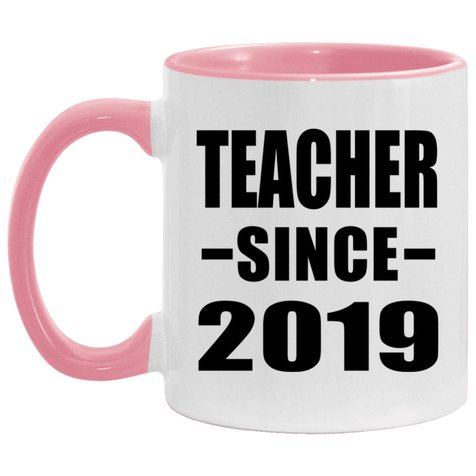 Teacher Since 2019 - 11oz Accent Mug Pink