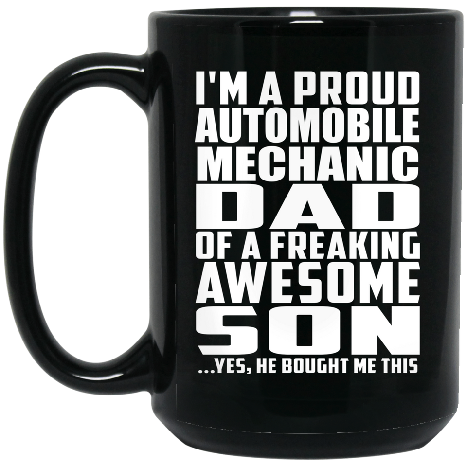 Proud Automobile Mechanic Dad Of Awesome Son - 15 Oz Coffee Mug Black