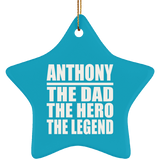 Anthony The Dad The Hero The Legend - Star Ornament