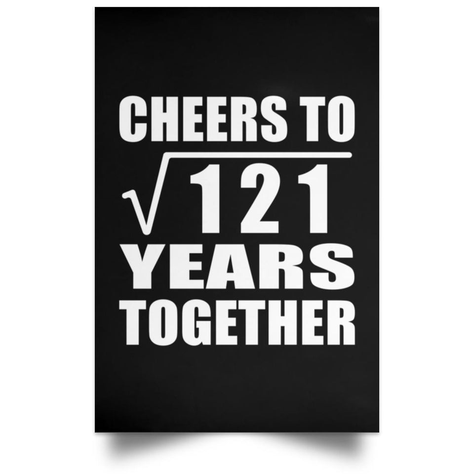 11th Anniversary Cheers To Square Root of 121 Years Together - Poster Portrait
