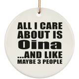 All I Care About Is Oina - Circle Ornament