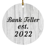 Bank Teller Established Est. 2022 - Circle Ornament F