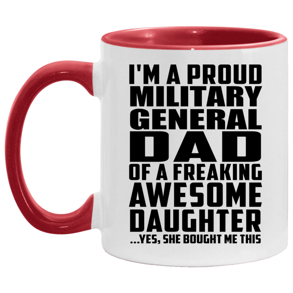 Proud Military General Dad Of Awesome Daughter - 11oz Accent Mug Red