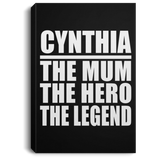 Cynthia The Mum The Hero The Legend - Canvas Portrait