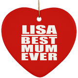 Lisa Best Mum Ever - Heart Ornament