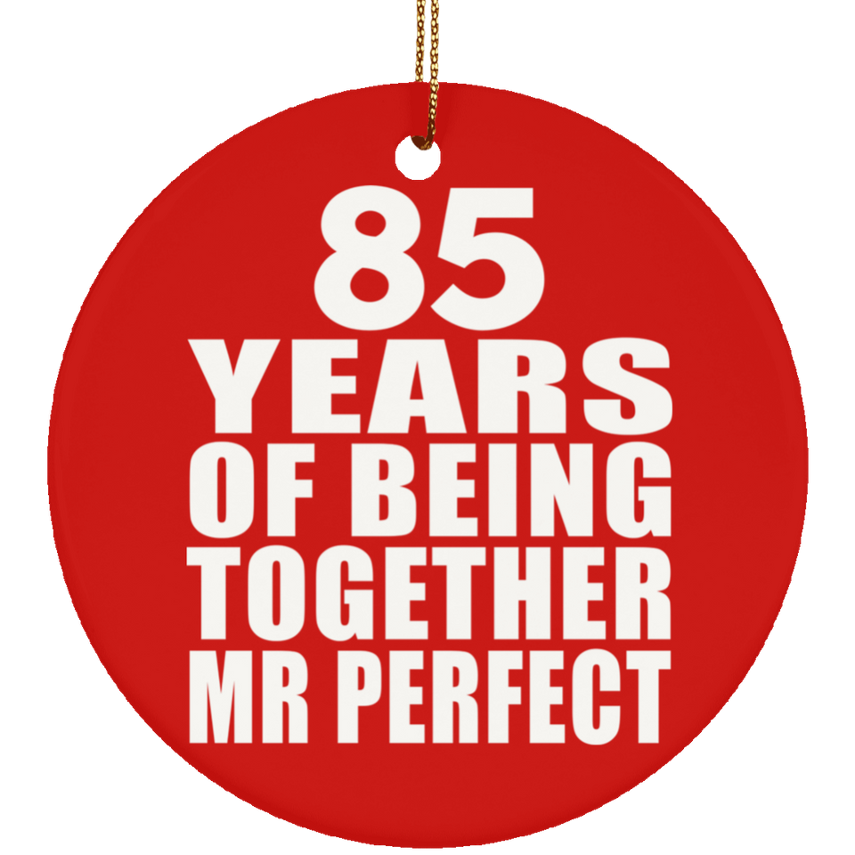 85th Anniversary 85 Years Of Being Mr Perfect - Circle Ornament