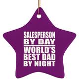 Salesperson By Day World's Best Dad By Night - Star Ornament