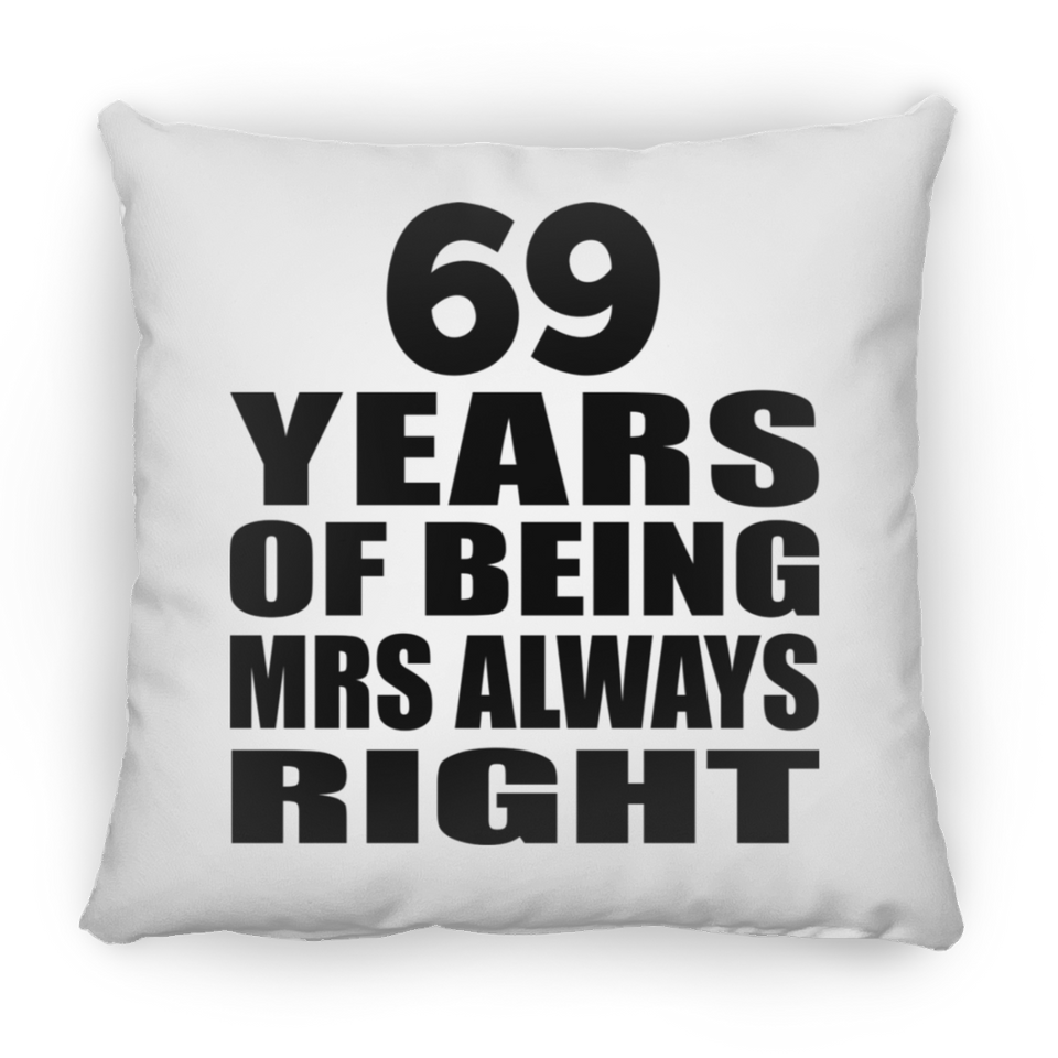 69th Anniversary 69 Years of Being Mrs Always Right - Throw Pillow