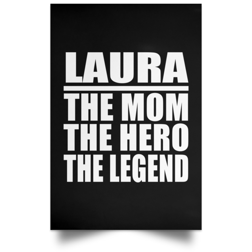 Laura The Mom The Hero The Legend - Poster Portrait