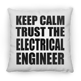 Keep Calm and Trust The Electrical Engineer - Throw Pillow