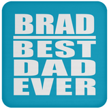 Brad Best Dad Ever - Drink Coaster