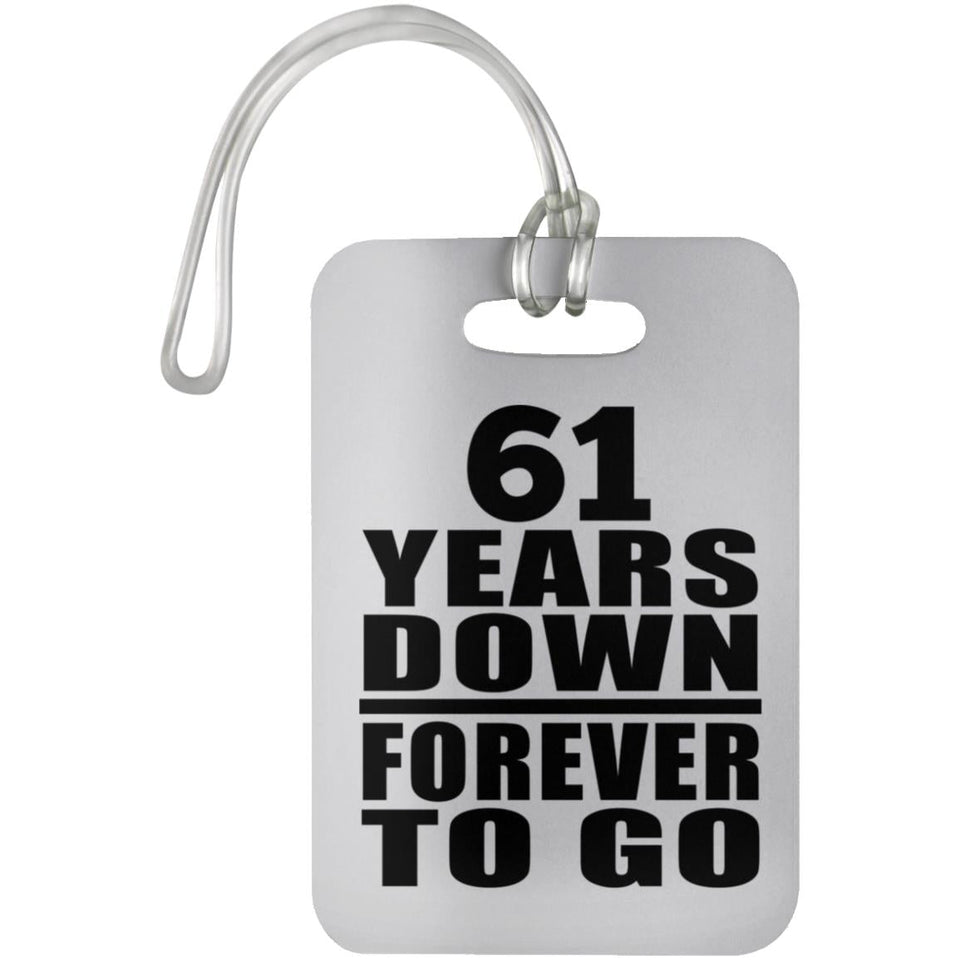 61st Anniversary 61 Years Down Forever to Go - Luggage Bag Tag