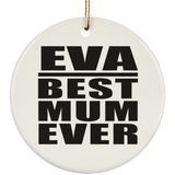 Eva Best Mum Ever - Circle Ornament