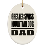 Greater Swiss Mountain Dog Dad - Oval Ornament