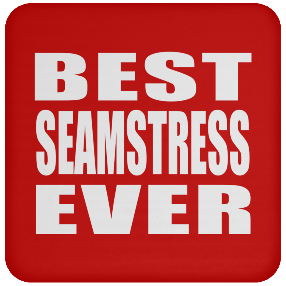 Best Seamstress Ever - Drink Coaster