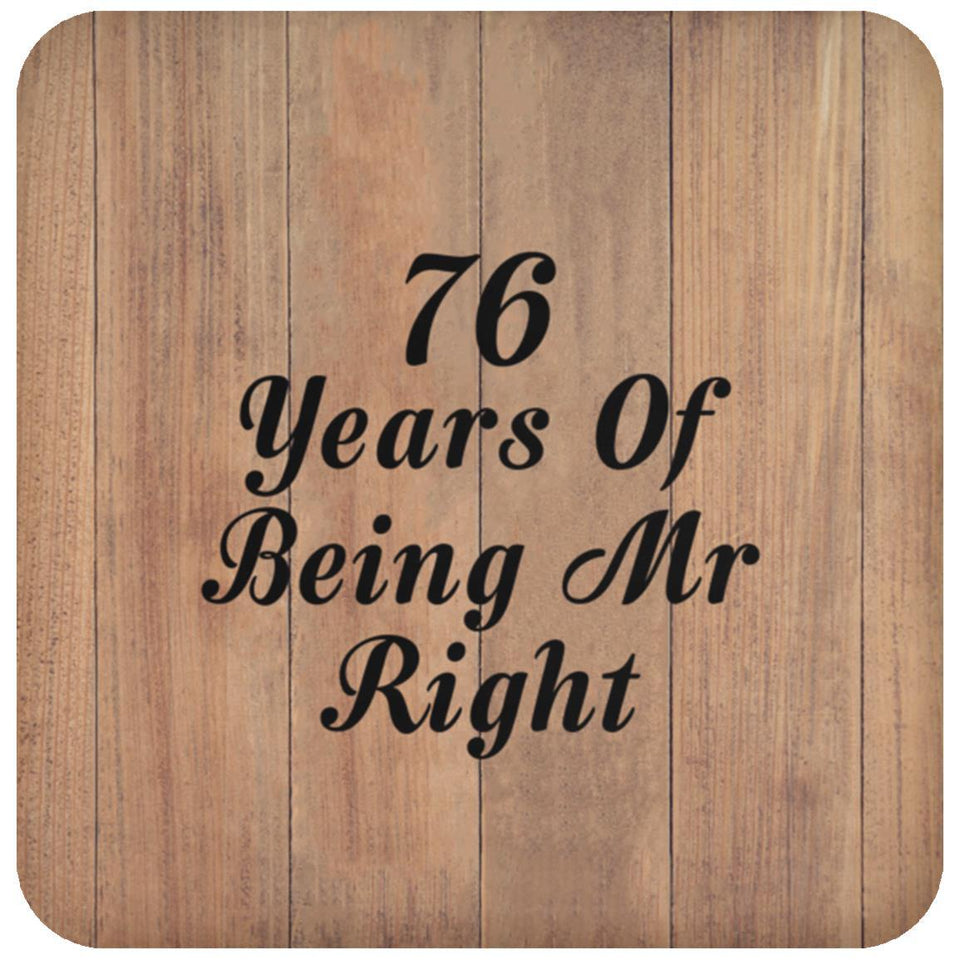 76th Anniversary 76 Years Of Being Mr Right - Drink Coaster C