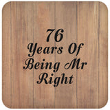 76th Anniversary 76 Years Of Being Mr Right - Drink Coaster C