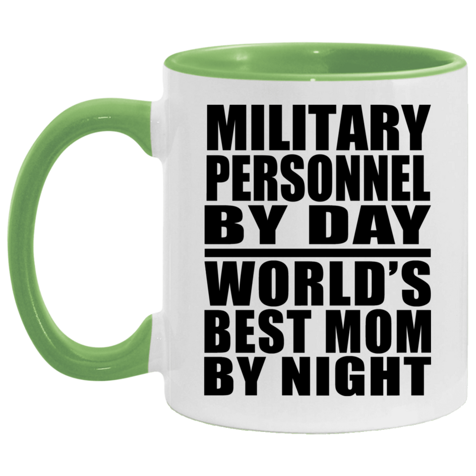 Military Personnel By Day World's Best Mom By Night - 11oz Accent Mug Green