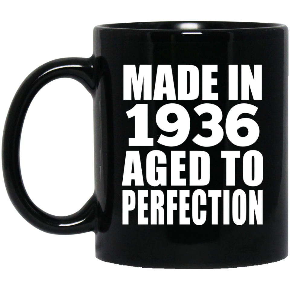 88th Birthday Made In 1936 Aged to Perfection - 11 Oz Coffee Mug Black