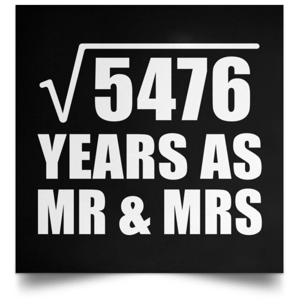 74th Anniversary Square Root of 5476 Years As Mr & Mrs - Poster Square