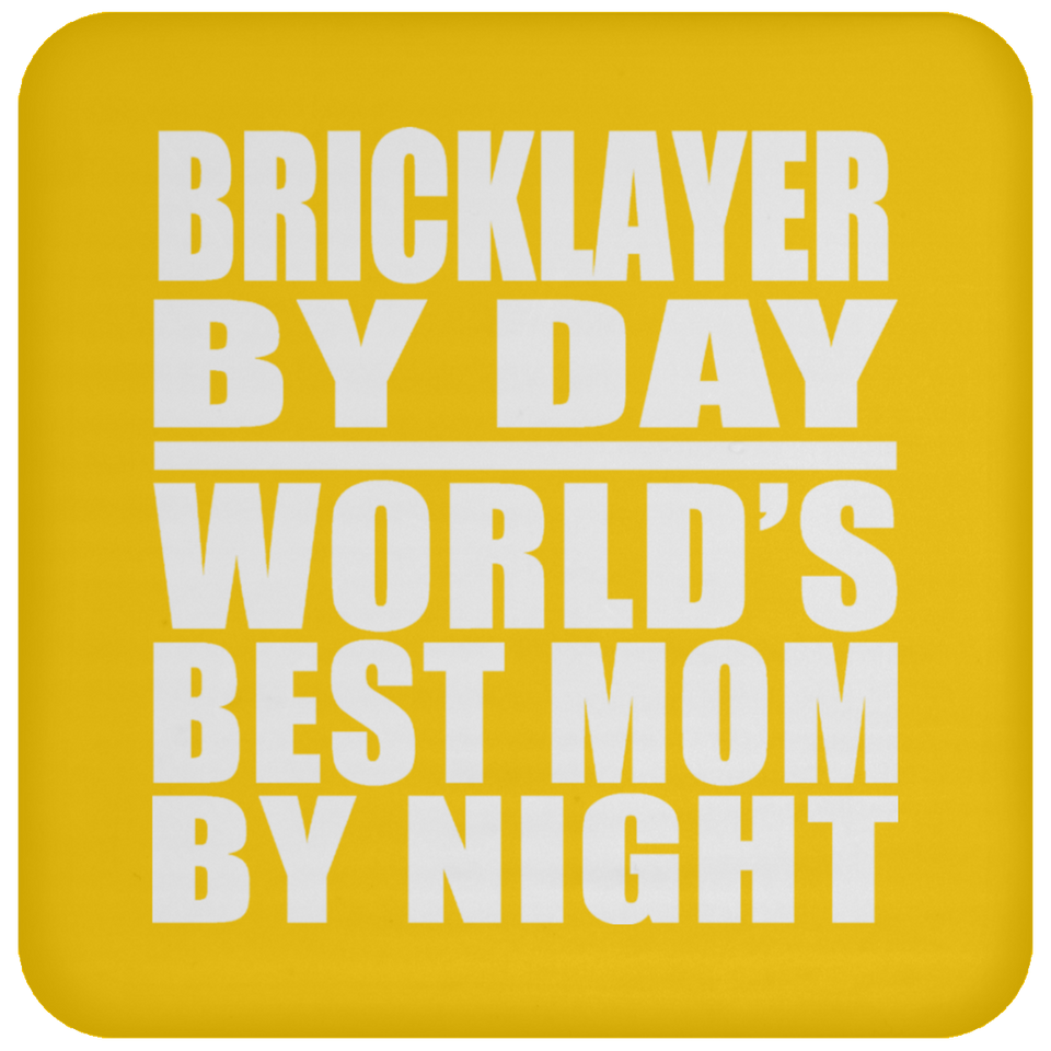 Bricklayer By Day World's Best Mom By Night - Coaster