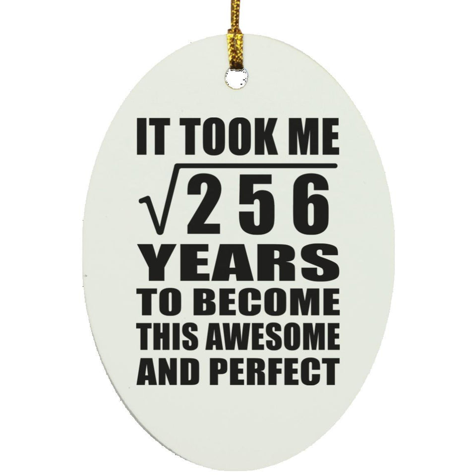 16th Birthday Took Square Root of 256 Years To Awesome - Oval Ornament