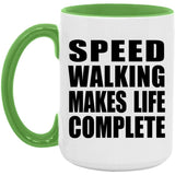 Speed Walking Makes Life Complete - 15oz Accent Mug Green
