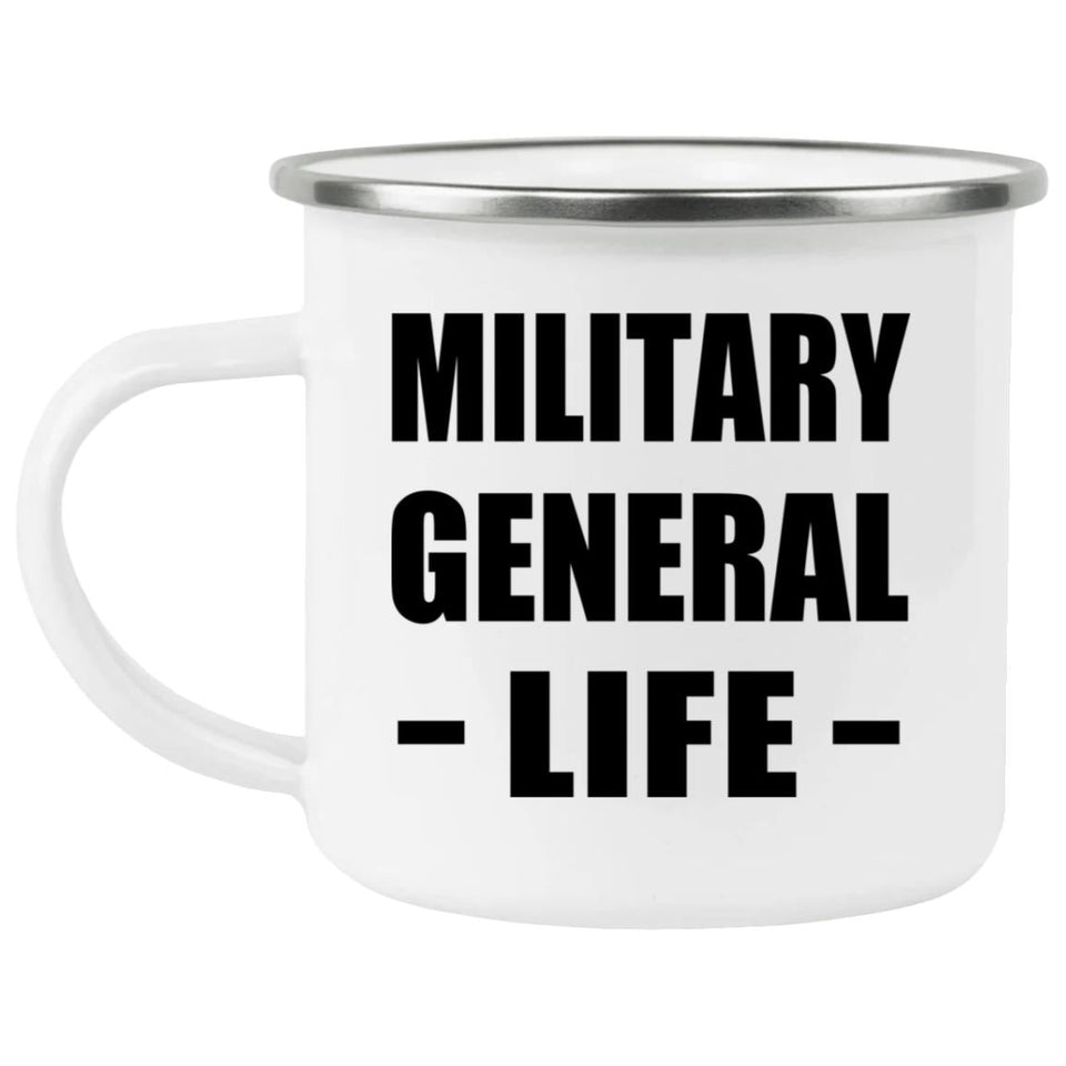 Military General Life - 12oz Camping Mug