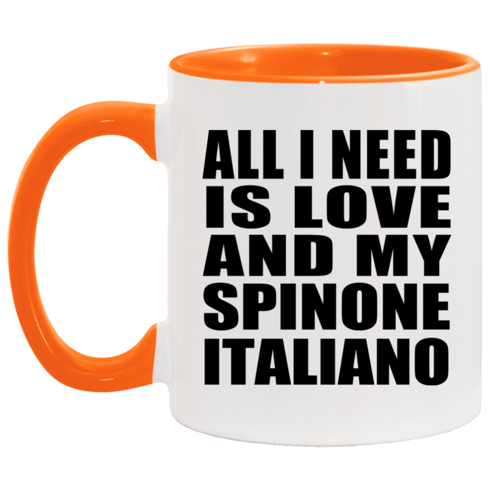 All I Need Is Love And My Spinone Italiano - 11oz Accent Mug Orange