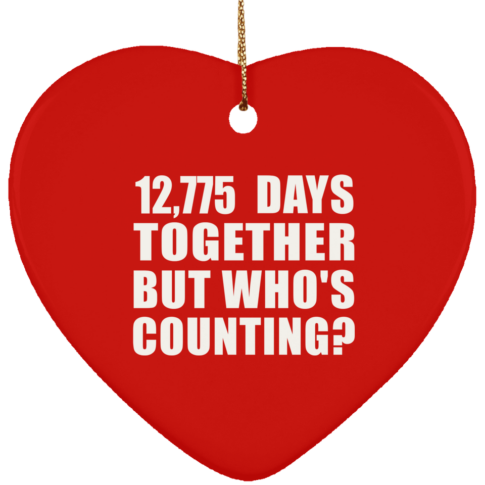 35th Anniversary 12,775 Days Together But Who's Counting - Heart Ornament